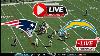 Nfl Live New England Patriots Vs Los Angeles Chargers Live Stream Week 17 Full Match Live