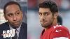 Stephen A Doesn T Trust Jimmy Garoppolo To Outscore The Chiefs Super Bowl Liv First Take